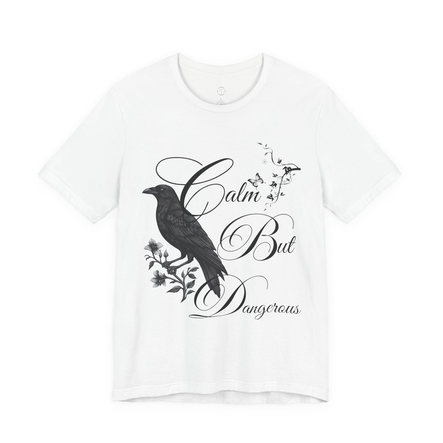 Calm But Dangerous T-Shirt — Bold Graphic Tee