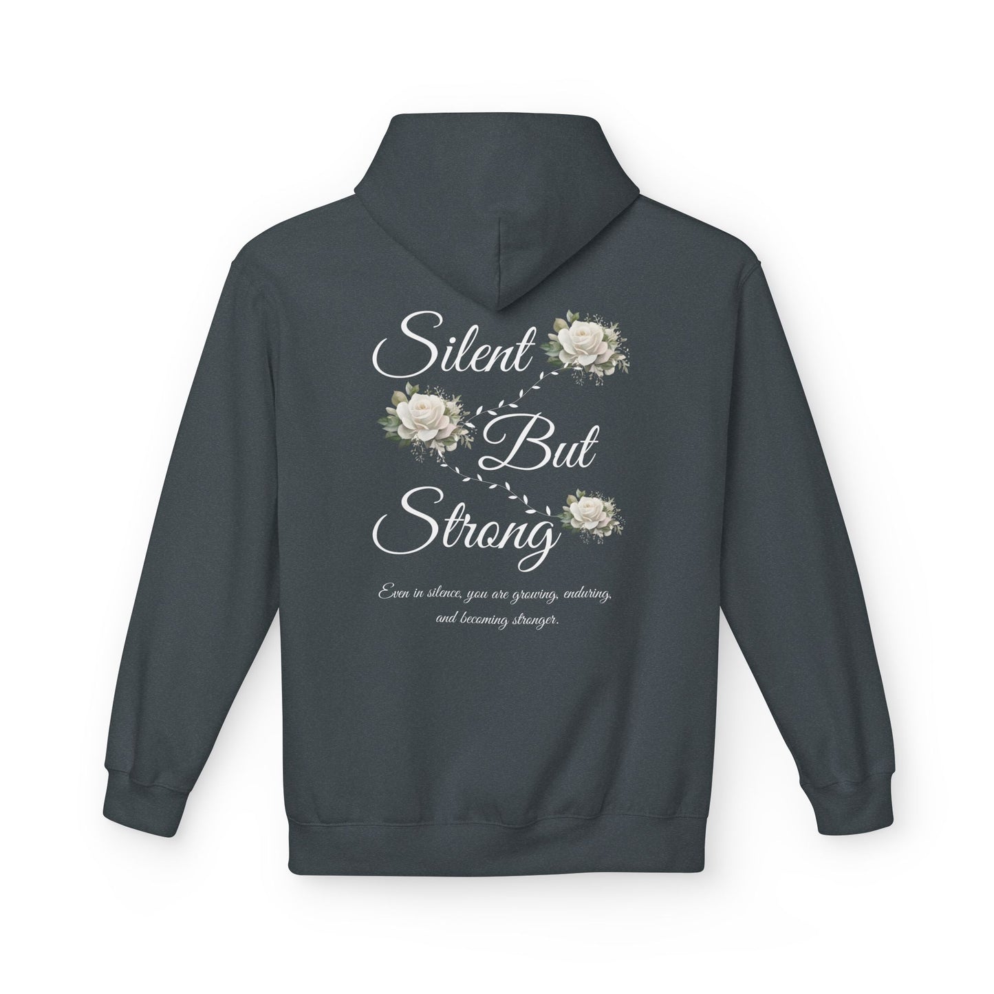 Silent But Strong Hoodie — Floral Inspirational Comfort Pullover