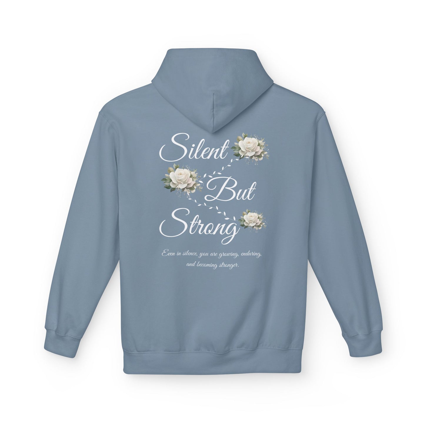 Silent But Strong Hoodie — Floral Inspirational Comfort Pullover