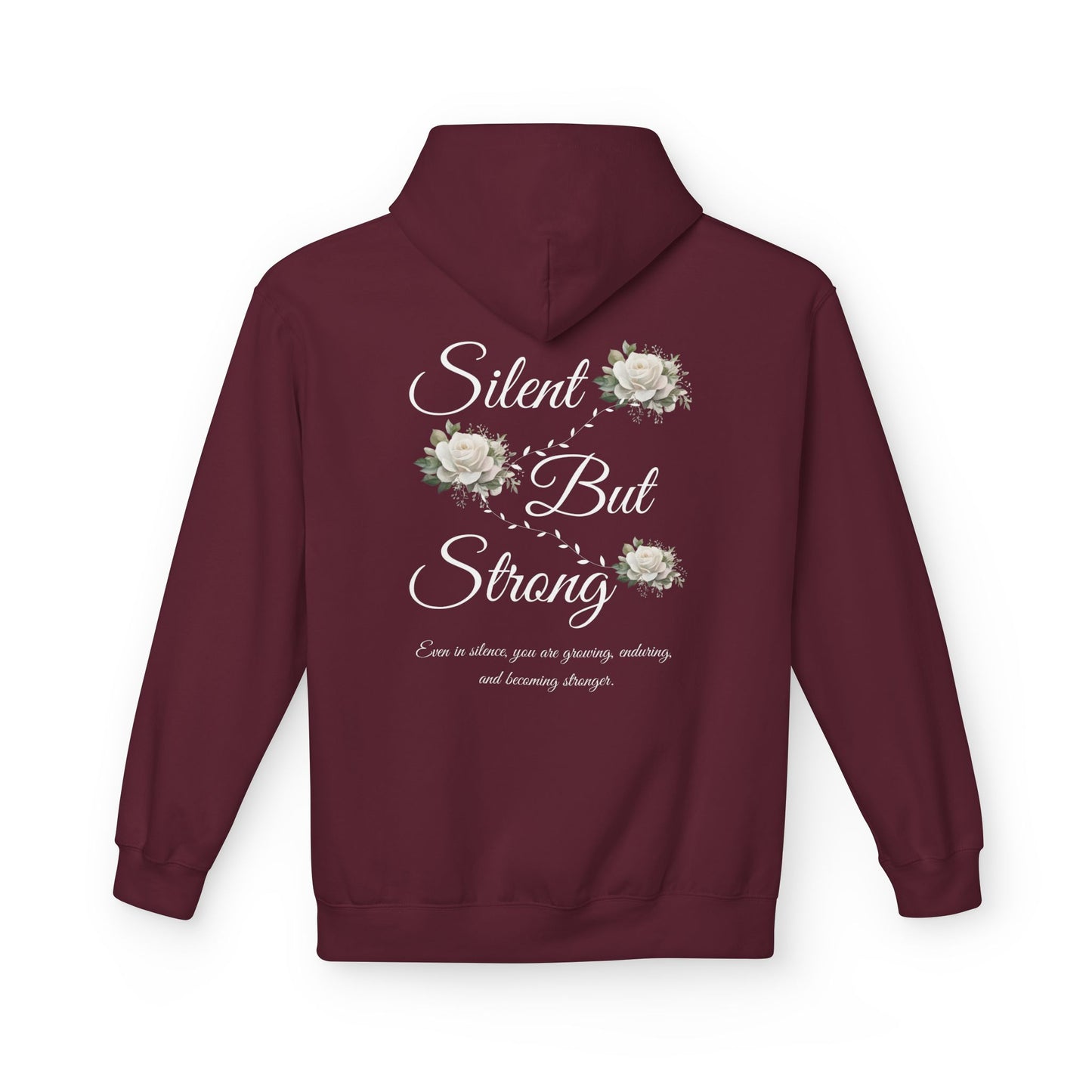 Silent But Strong Hoodie — Floral Inspirational Comfort Pullover