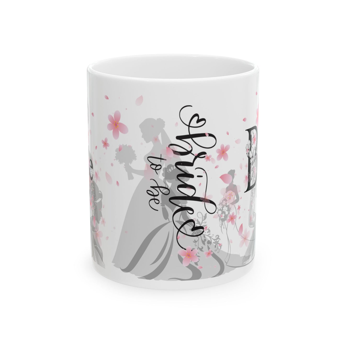 Bride to Be Ceramic Mug — Bachelorette Party Gift, Bridal Shower Coffee Cup (11oz/15oz)