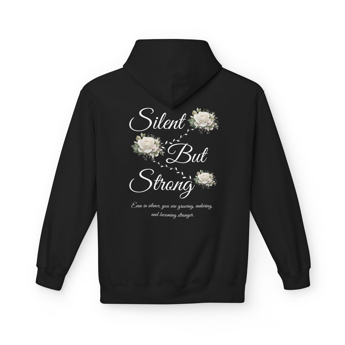 Silent But Strong Hoodie — Floral Inspirational Comfort Pullover