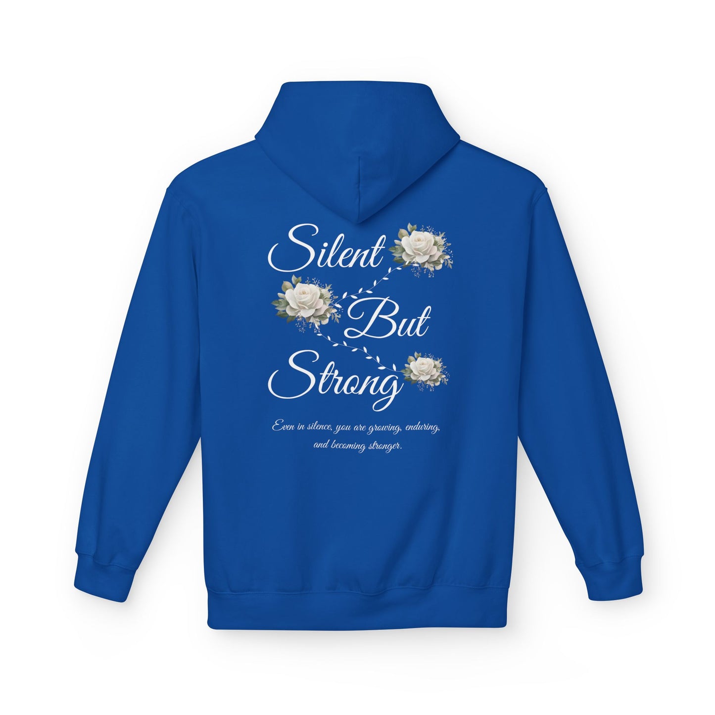 Silent But Strong Hoodie — Floral Inspirational Comfort Pullover