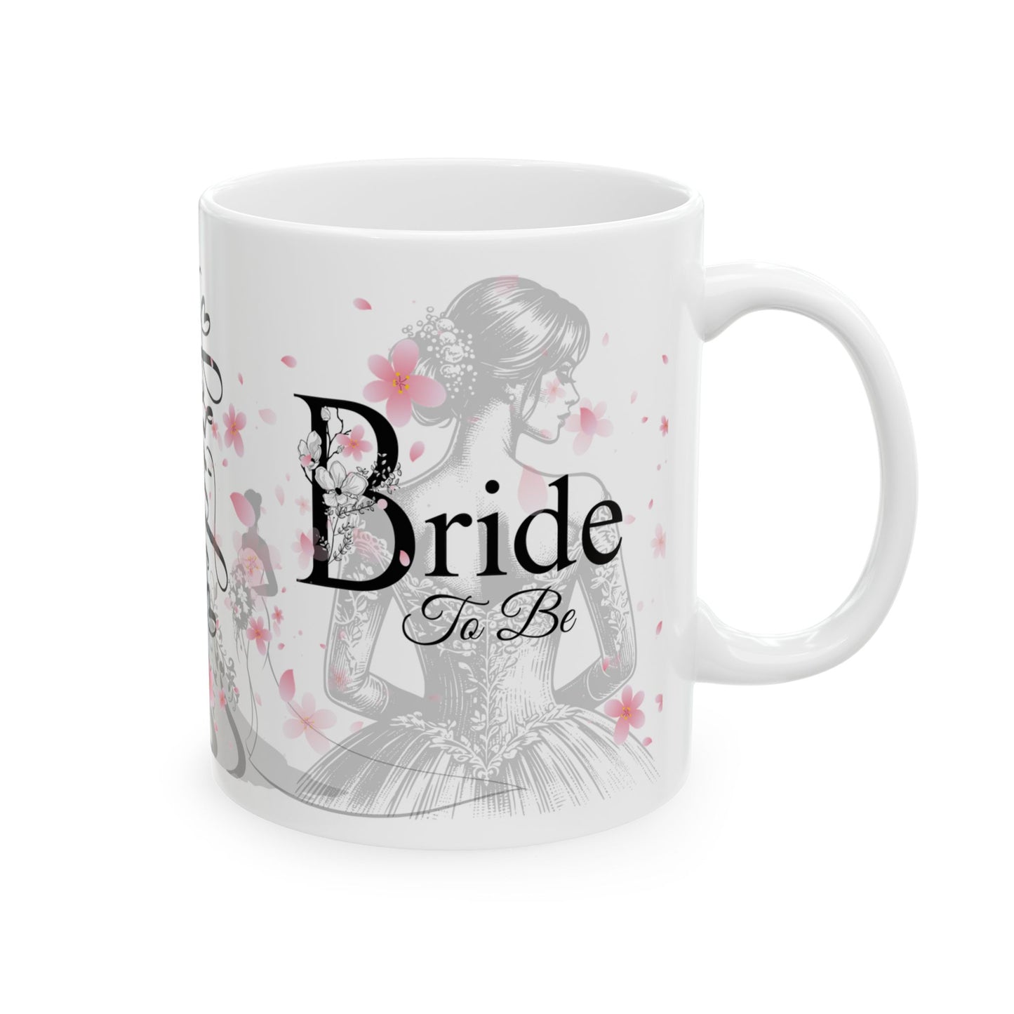 Bride to Be Ceramic Mug — Bachelorette Party Gift, Bridal Shower Coffee Cup (11oz/15oz)