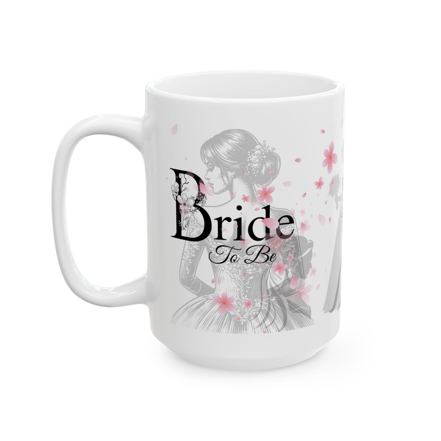 Bride to Be Ceramic Mug — Bachelorette Party Gift, Bridal Shower Coffee Cup (11oz/15oz)