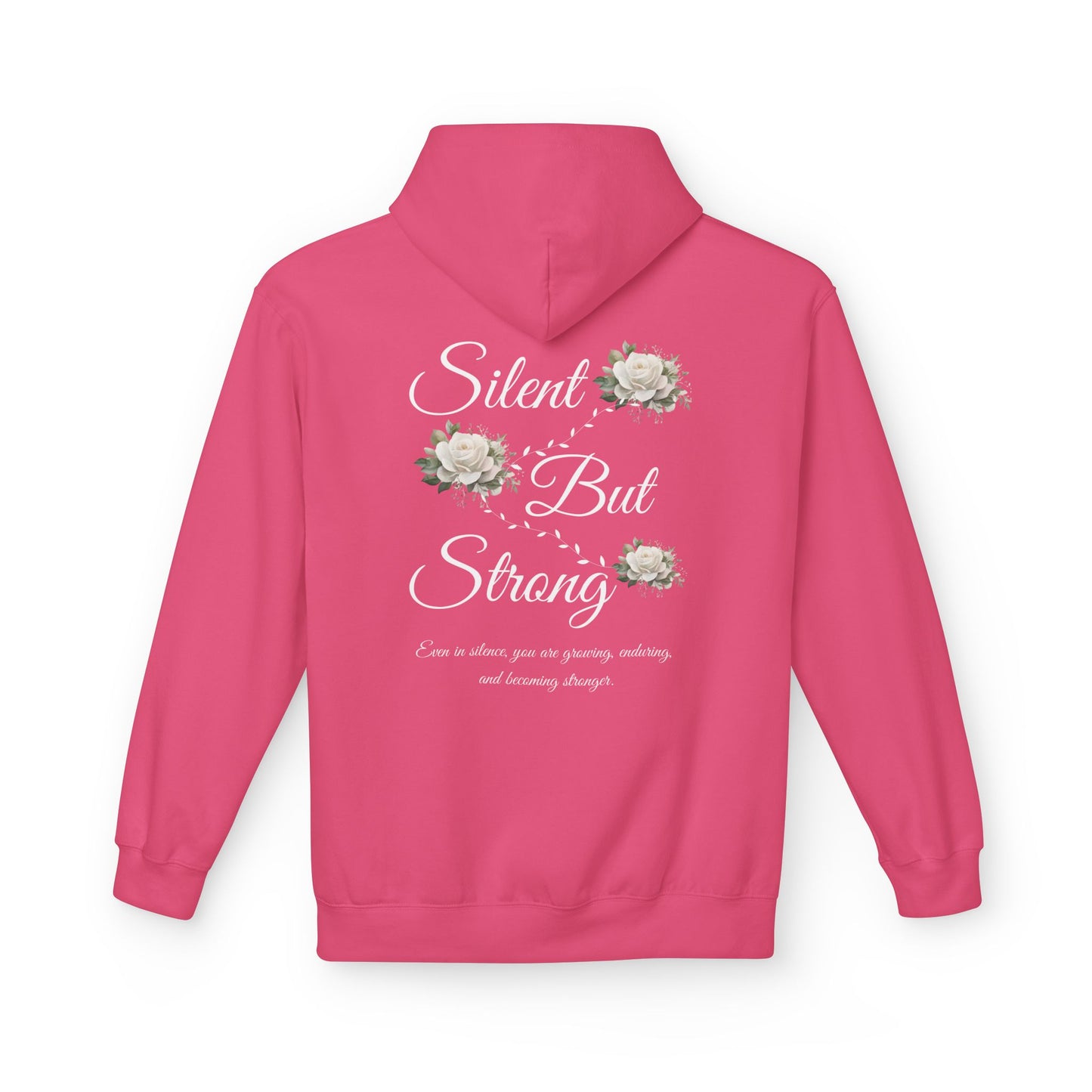 Silent But Strong Hoodie — Floral Inspirational Comfort Pullover