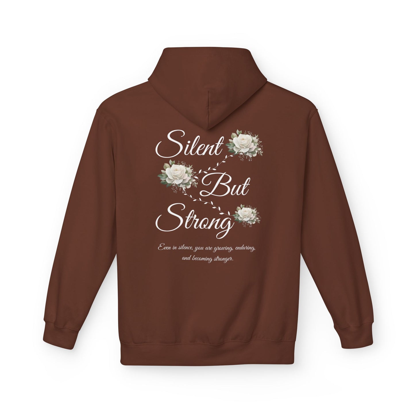 Silent But Strong Hoodie — Floral Inspirational Comfort Pullover
