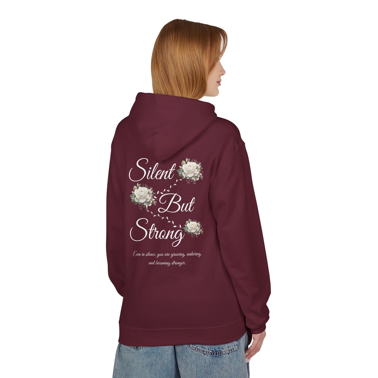 Silent But Strong Hoodie — Floral Inspirational Comfort Pullover