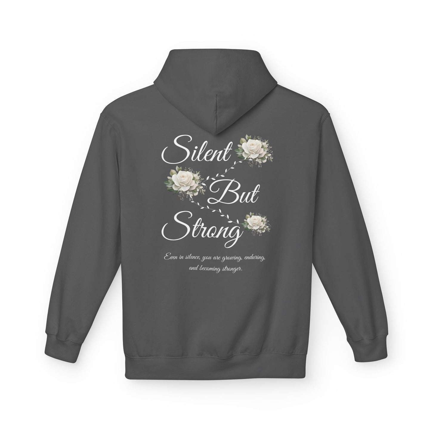 Silent But Strong Hoodie — Floral Inspirational Comfort Pullover